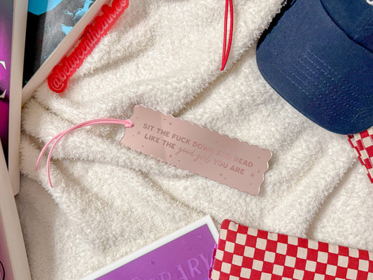 Sit The F* Down and Read (Good Girl) - Blush Mirror Bookmark