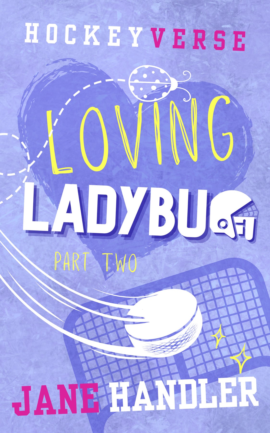 Loving Ladybug: Part Two: A Why Choose Omegaverse (HockeyVerse) by Jane Handler