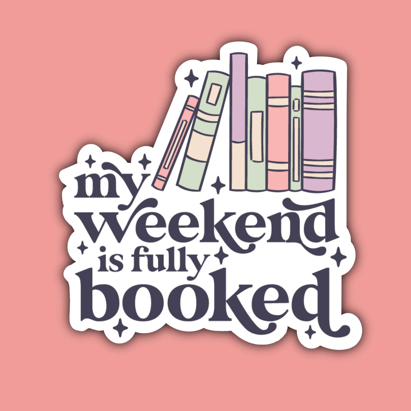 My Weekend Is Fully Booked Sticker