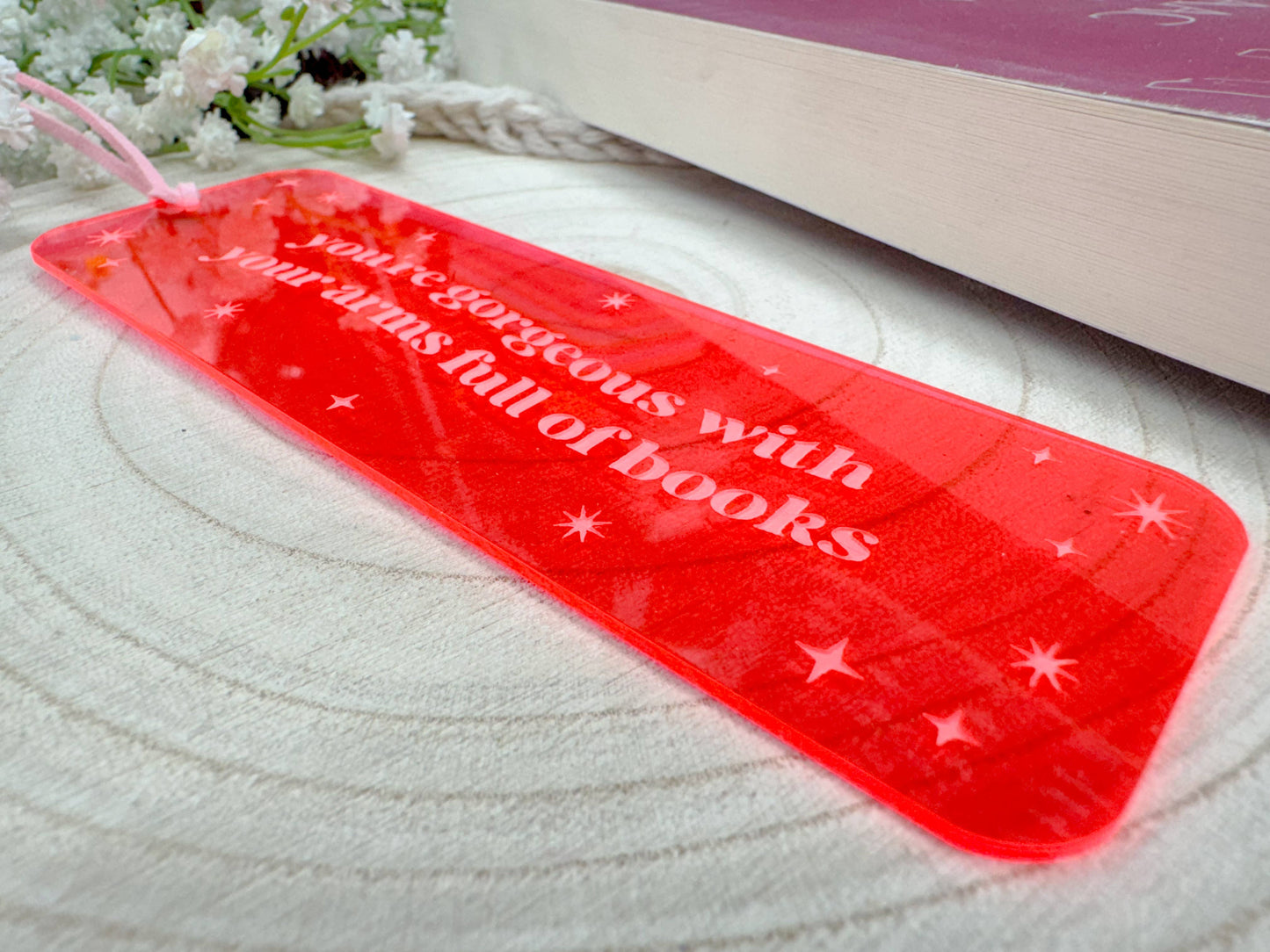 You're Gorgeous with Your Arms Full of Books - Pink Bookmark