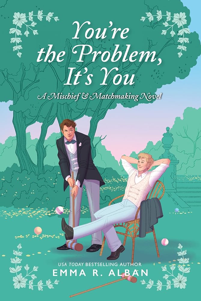 You're the Problem, It's You: A Novel (The Mischief & Matchmaking Series, 2) cover image