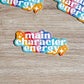Main Character Energy Bookish Sticker